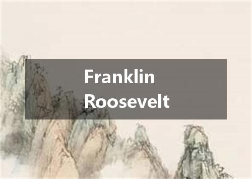 Franklin Roosevelt是什么意思