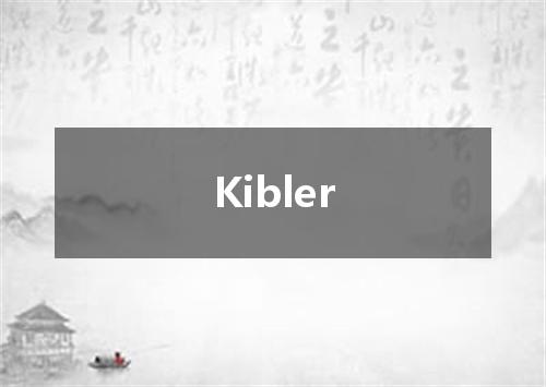 Kibler是什么意思