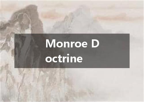 Monroe Doctrine是什么意思
