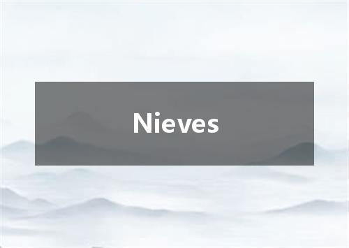 Nieves是什么意思