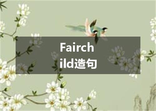 Fairchild造句