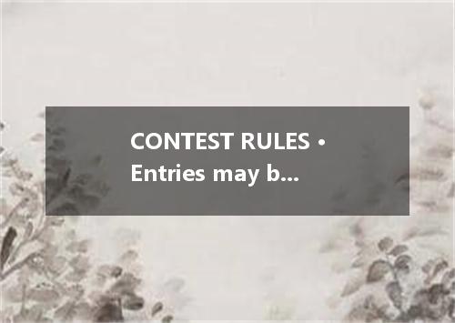 CONTEST RULES ·Entries may be submitted no earlier than January 1, 2008, and wil