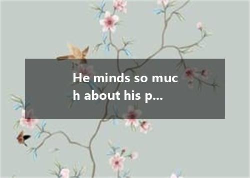 He minds so much about his position in the office that he any chance to be promo