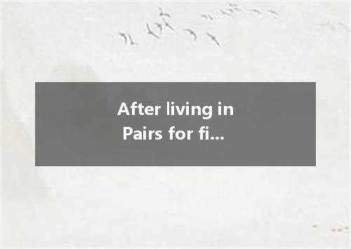 After living in Pairs for fifty years he returned to the small town he grew up a