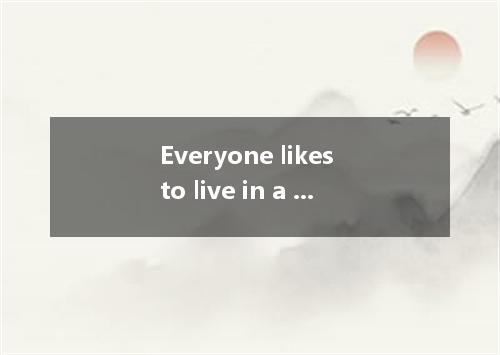 Everyone likes to live in a house windows face the south.A．whoseB．which C．itsD．a