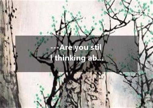 ---Are you still thinking about yesterday's party? ---Oh, that's .A．what makes m