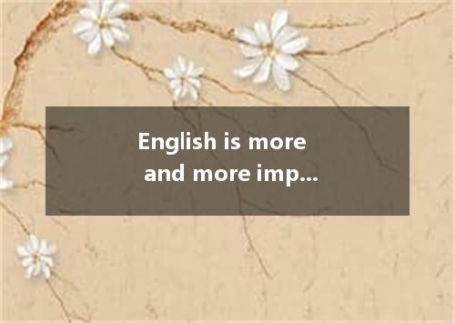 English is more and more important for our future, we should spend more time on 