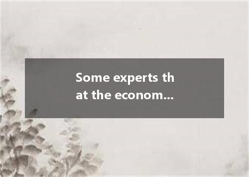 Some experts that the economy will grow 2% this year.