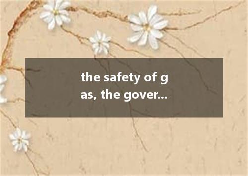 the safety of gas, the government has checked the city’s gas supply system thoro