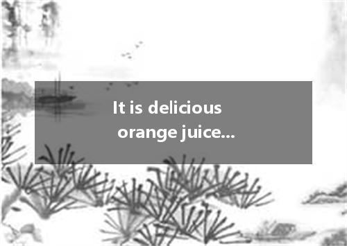It is delicious orange juice we all would like to drink it. A.such; as B. such; 
