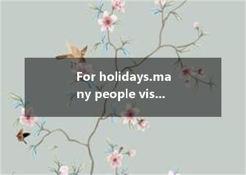 For holidays.many people visit those islands the coast of Australia． A．in B．on C