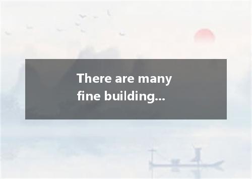 There are many fine buildings on sides of the streets. A. every B. both C. all D