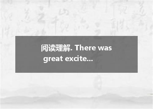 阅读理解. There was great excitement on the planet of Venus this week. For the first