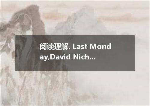 阅读理解. Last Monday,David Nichol,Australia's top kidney (肾)doctor,successfully rem