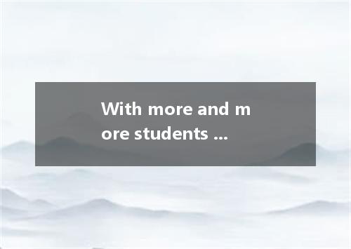 With more and more students graduating from college,many people are work today. 
