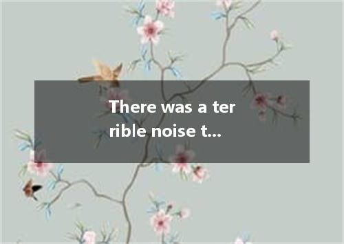 There was a terrible noise the sudden burst of light. A. follow B. following C. 