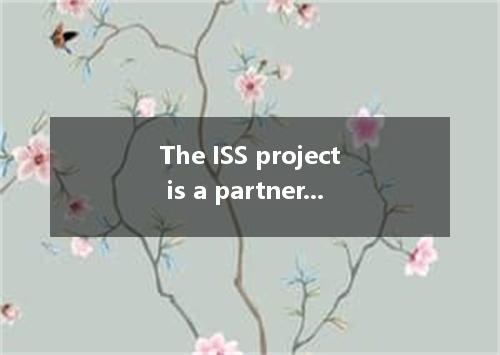 The ISS project is a partnership of five - the US, Russia, Europe, Japan and Can