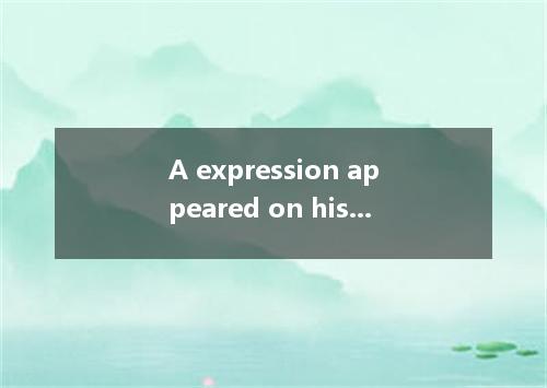 A expression appeared on his face when he learned his bike had been stolen. A．su