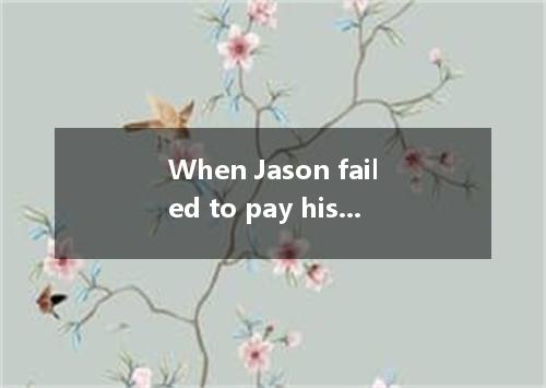 When Jason failed to pay his bill, the network company his Internet connection. 
