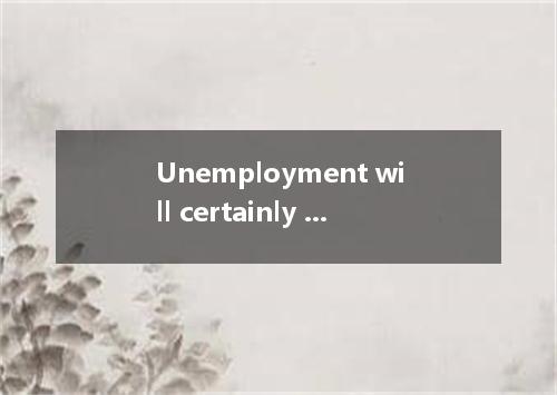 Unemployment will certainly be in double-digits next year--and may remain there 