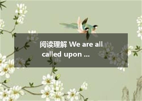 阅读理解 We are all called upon to make a speech at some a point in life, but most o