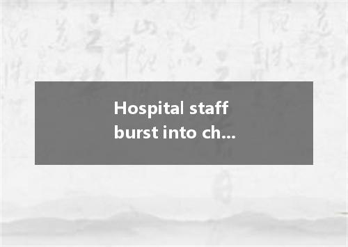 Hospital staff burst into cheers after doctors completed a 20-hour operation to 