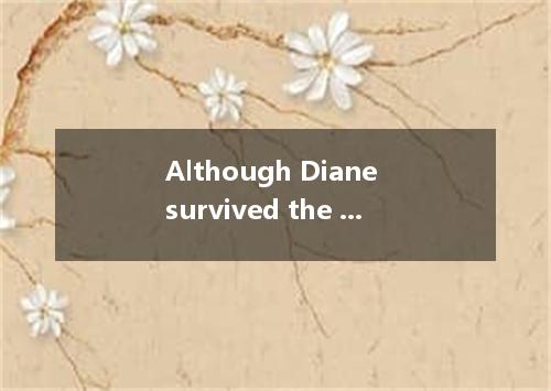 Although Diane survived the car crash, her arms and legs were badly injured and