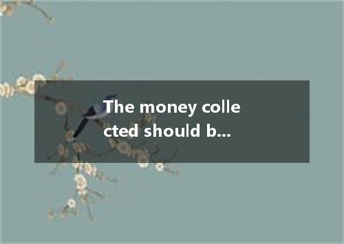 The money collected should be made full of the people who suffered a lot in the 