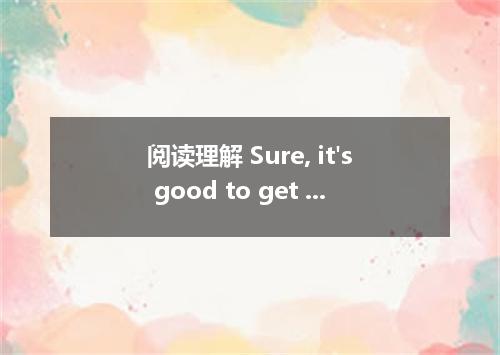 阅读理解 Sure, it's good to get along with your teacher because it makes the time yo