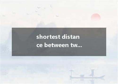 shortest distance between two people is smile． [ ] A． A; the B． The;/ C． A;/ D． 