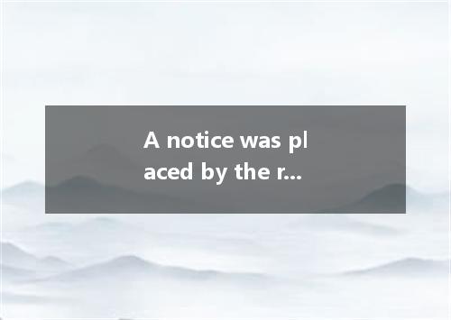 A notice was placed by the river bank warning people to the thin ice [ ] A．keep 