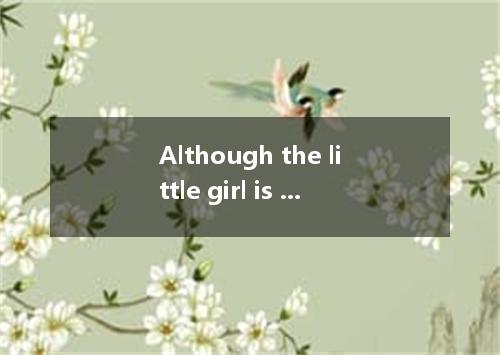 Although the little girl is only 4 years old,she can herself. [ ] A．wear B．have 