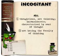 incogitant是什么意思