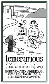 temerarious是什么意思