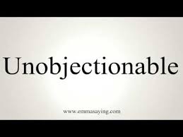 unobjectionable是什么意思